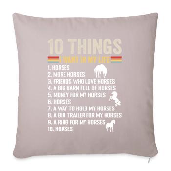 10 Things I Want In Life Horse More Horses Horse - Housse de coussin décorative 45 x 45 cm - taupe clair - Devant