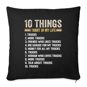 Things I Want In My Life Trucks And More Trucks - Sofa pillowcase 17,3'' x 17,3'' (45 x 45 cm) - black - Front
