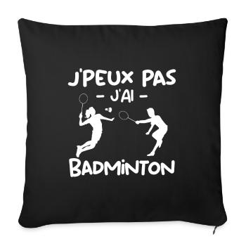 J'Peux Pas J'ai Badminton Cadeau Pour Joueurs - Housse de coussin décorative 45 x 45 cm - noir - Devant
