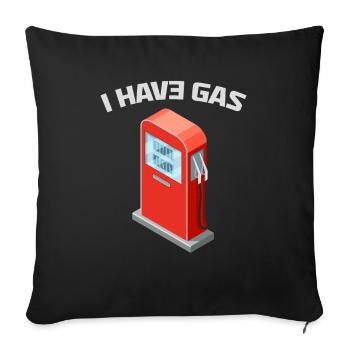I Have Gas - Funny Gas Pump - Sofa pillowcase 17,3'' x 17,3'' (45 x 45 cm) - black - Front