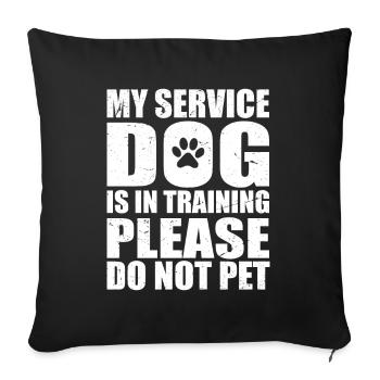 My service dog is in training, dog - Sofa pillowcase 17,3'' x 17,3'' (45 x 45 cm) - black - Front