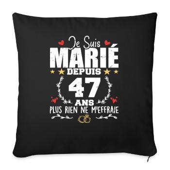 Je Suis Marié Depuis 47 Ans, Cadeau 47 Ans Mariage - Housse de coussin décorative 45 x 45 cm - noir - Devant