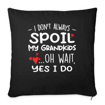 I Don't Always Spoil Grandkids Funny Grandma Tees - Housse de coussin décorative 45 x 45 cm - noir - Devant