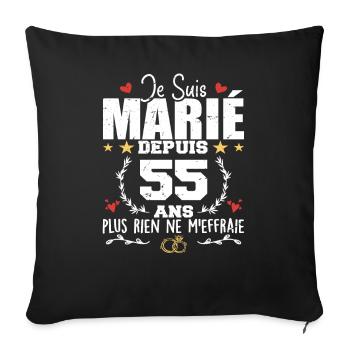 Je Suis Marié Depuis 55 Ans, Cadeau 55 Ans Mariage - Housse de coussin décorative 45 x 45 cm - noir - Devant