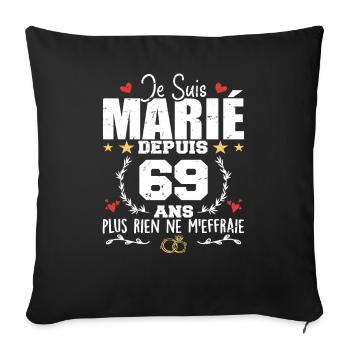 Je Suis Marié Depuis 69 Ans, Cadeau 69 Ans Mariage - Housse de coussin décorative 45 x 45 cm - noir - Devant