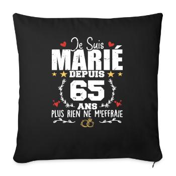 Je Suis Marié Depuis 65 Ans, Cadeau 65 Ans Mariage - Housse de coussin décorative 45 x 45 cm - noir - Devant