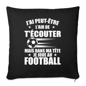Dans matête je joue au football Cadeau Humour Foot - Housse de coussin décorative 45 x 45 cm - noir - Devant