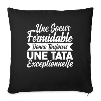 Une Soeur Formidable Donne Tata Exceptionnelle - Housse de coussin décorative 45 x 45 cm - noir - Devant