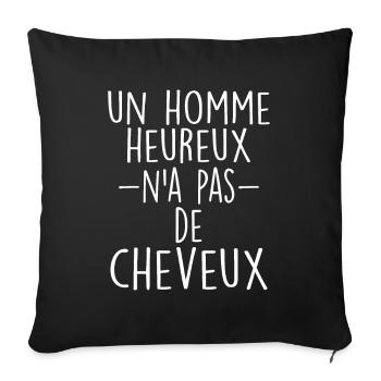 Homme Heureux n'a Pas de Cheveux - Calvitie Cadeau - Housse de coussin décorative 45 x 45 cm - noir - Devant