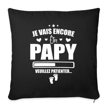 Je Vais Encore Être Papy Idée Cadeau Annonce Papi - Housse de coussin décorative 45 x 45 cm - noir - Devant