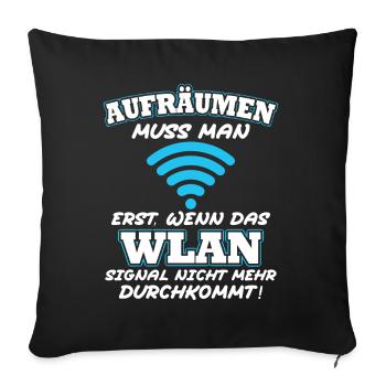 Aufräumen erst wenn das Wlan nicht mehr durchkommt - Sofakissenbezug 45 x 45 cm - Schwarz - Vorne