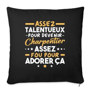 Assez doué pour devenir charpentier - Housse de coussin décorative 45 x 45 cm - noir - Devant