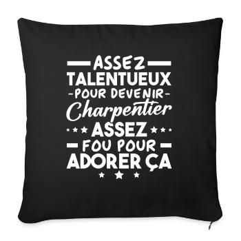 Assez doué pour devenir charpentier - Housse de coussin décorative 45 x 45 cm - noir - Devant