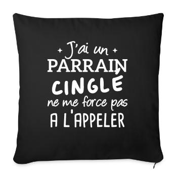 J'ai un parrain cinglé humour cadeau - Housse de coussin décorative 45 x 45 cm - noir - Devant