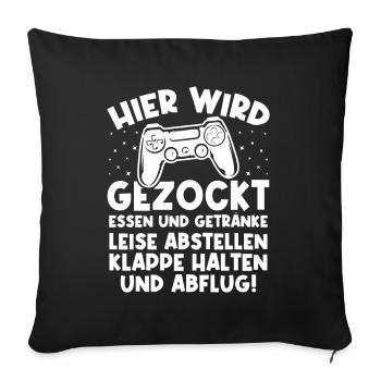 Hier wird gezockt essen und getränke leise - Sofakissenbezug 45 x 45 cm - Schwarz - Vorne