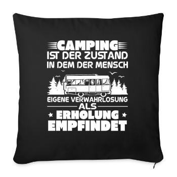 Camping ist der zustand in dem der mensch - Sofakissenbezug 45 x 45 cm - Schwarz - Vorne