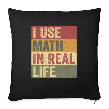 I Use Math In Real Life Funny - Sofa pillowcase 17,3'' x 17,3'' (45 x 45 cm) - black - Front