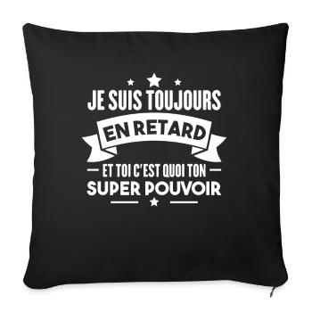 Je suis toujours en retard Humour cadeau - Housse de coussin décorative 45 x 45 cm - noir - Devant