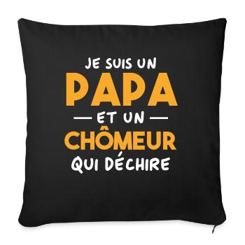 Je suis un papa et un Chômeur qui déchire - Housse de coussin décorative 45 x 45 cm - noir - Devant