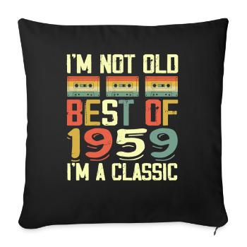 1959 I'm Not Old I'm Classic Vintage 1959 Geburtstag - Sofakissenbezug 45 x 45 cm - Schwarz - Vorne