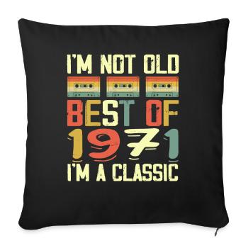 1971 I'm Not Old I'm Classic Vintage 1971 Birthday - Sofa pillowcase 17,3'' x 17,3'' (45 x 45 cm) - black - Front