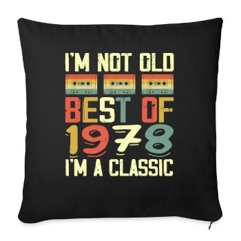 1978 I'm Not Old I'm Classic Vintage 1978 Birthday - Sofa pillowcase 17,3'' x 17,3'' (45 x 45 cm) - black - Front