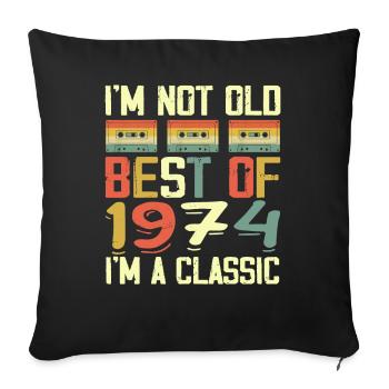 1974 I'm Not Old I'm Classic Vintage 1974 Geburtstag - Sofakissenbezug 45 x 45 cm - Schwarz - Vorne