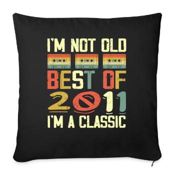 2011 I'm Not Old I'm Classic Vintage 2011 Geburtstag - Sofakissenbezug 45 x 45 cm - Schwarz - Vorne