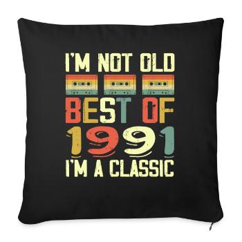 1991 I'm Not Old I'm Classic Vintage 1991 Birthday - Sofa pillowcase 17,3'' x 17,3'' (45 x 45 cm) - black - Front