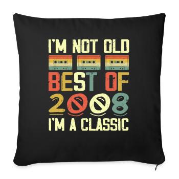 2008 I'm Not Old I'm Classic Vintage 2008 Birthday - Sofa pillowcase 17,3'' x 17,3'' (45 x 45 cm) - black - Front