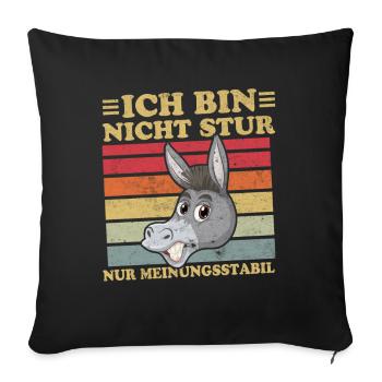 Ich Bin Nicht Stur Nur Meinungsstabil - Sofakissenbezug 45 x 45 cm - Schwarz - Vorne