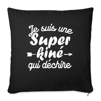 Je suis une Super kiné qui déchire - Housse de coussin décorative 45 x 45 cm - noir - Devant