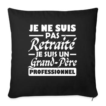 Je ne suis pas Retraité je suis un Grand Père - Housse de coussin décorative 45 x 45 cm - noir - Devant