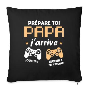 Prépare toi papa j'arrive annonce grossesse papa - Housse de coussin décorative 45 x 45 cm - noir - Devant