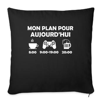 Mon plan pour aujourd hui Geek Humour Cadeau - Housse de coussin décorative 45 x 45 cm - noir - Devant