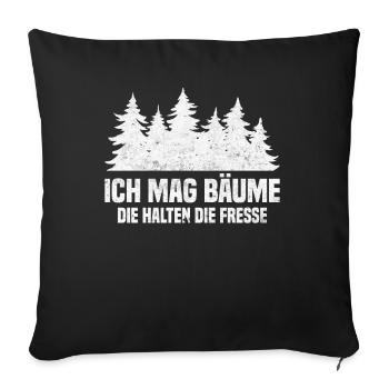 Ich Mag Bäume Die Halten Die Fresse - Sofakissenbezug 45 x 45 cm - Schwarz - Vorne