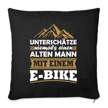 Unterschätze niemals einen alten Mann mit E-Bike - Sofakissenbezug 45 x 45 cm - Schwarz - Vorne