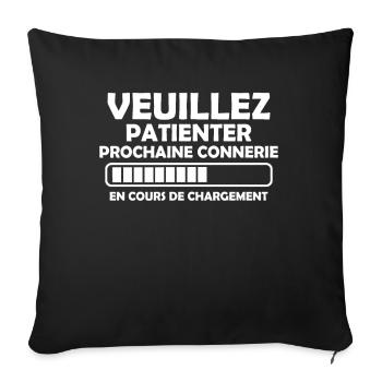 Veuillez Patienter Prochaine connerie en cours - Housse de coussin décorative 45 x 45 cm - noir - Devant