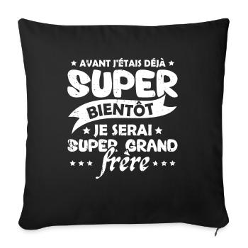 Je serai super grand frère Humour Cadeau - Housse de coussin décorative 45 x 45 cm - noir - Devant