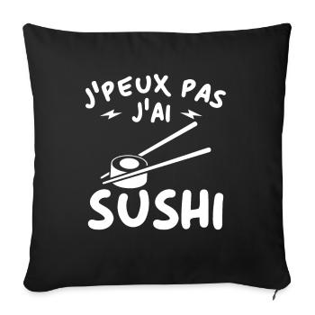 Je peux pas J'ai Sushi humour cadeau - Housse de coussin décorative 45 x 45 cm - noir - Devant