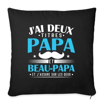 J'ai deux titres papa et Beau papa - Housse de coussin décorative 45 x 45 cm - noir - Devant