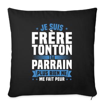 Je suis frère tonton et parrain Humour cadeau - Housse de coussin décorative 45 x 45 cm - noir - Devant