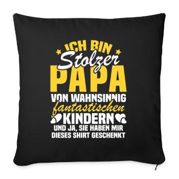 Ich bin stolzer Papa von wahnsinnig fantastischen - Sofakissenbezug 45 x 45 cm - Schwarz - Vorne