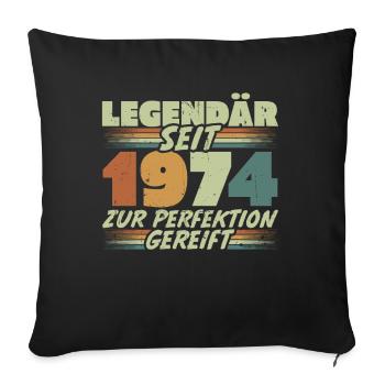 Legendär seit 1974 Jahrgang Geburtstag Geschenk - Sofakissenbezug 45 x 45 cm - Schwarz - Vorne