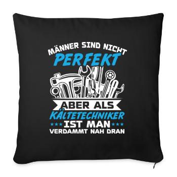 Männer sind nicht perfekt aber als Kältetechniker - Housse de coussin décorative 45 x 45 cm - noir - Devant