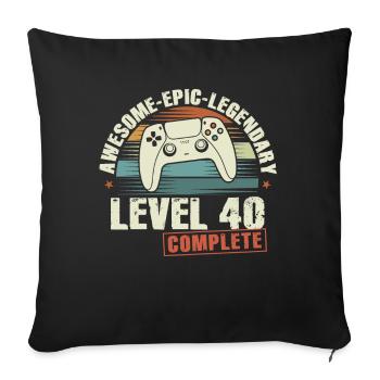 Level 40 Complete Geschenk zum 40. Geburtstag - Sofa pillowcase 17,3'' x 17,3'' (45 x 45 cm) - black - Front