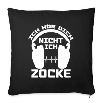 Ich Hör Dich Nicht Ich Zocke - Sofakissenbezug 45 x 45 cm - Schwarz - Vorne