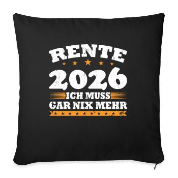 Rente 2026 Ich Muss Gar Nix Mehr - Sofakissenbezug 45 x 45 cm - Schwarz - Vorne