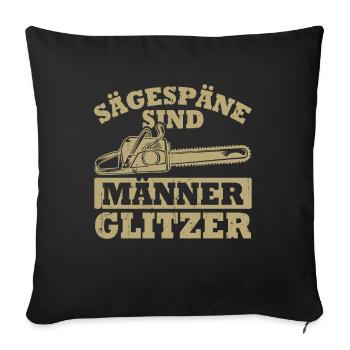 Sawdust is men's glitter - Sofa pillowcase 17,3'' x 17,3'' (45 x 45 cm) - black - Front