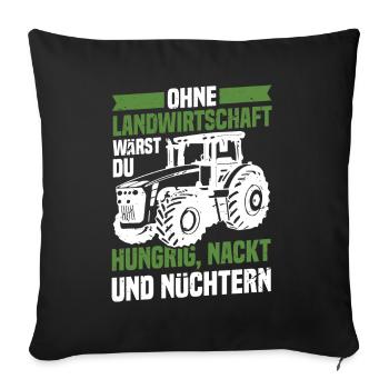 Ohne Landwirtschaft Hungrig Nackt Und Nüchtern - Sofakissenbezug 45 x 45 cm - Schwarz - Vorne